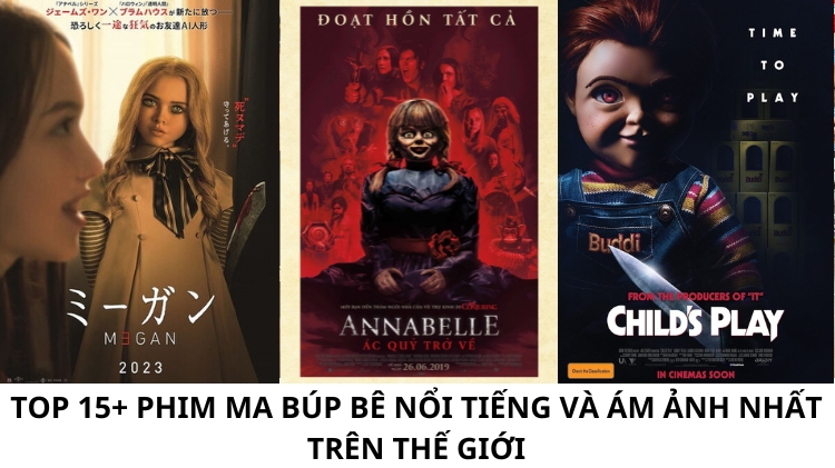 Top 22+ phim ma búp bê kinh dị ám ảnh nhất mọi thời đại