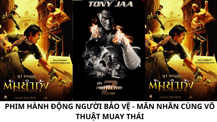 Phim hành động người bảo vệ - Mãn nhãn cùng võ thuật Muay Thái