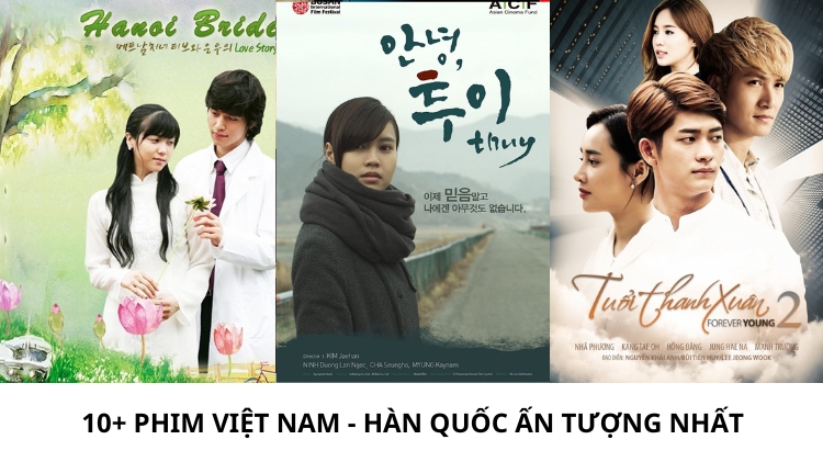 10+ Phim Việt Nam - Hàn Quốc ấn tượng nhất