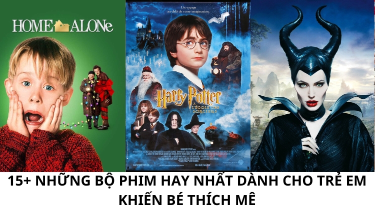 [Cập nhật 2025] 24+ phim hay nhất dành cho trẻ em khiến bé thích mê