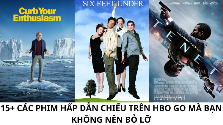 15+ Các phim đã chiếu trên HBO Go hấp dẫn mà bạn không nên bỏ lỡ