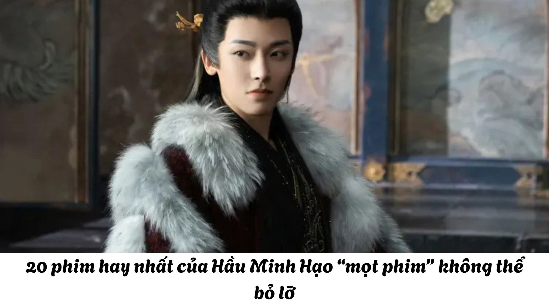 20 phim hay nhất của Hầu Minh Hạo “mọt phim” không thể bỏ lỡ