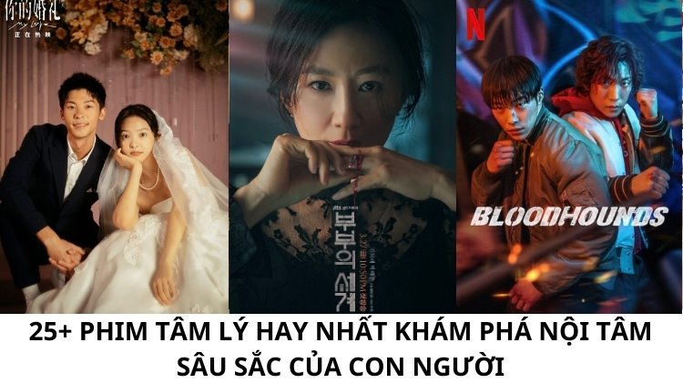 37+ phim tâm lý HAY NHẤT khám phá nội tâm sâu sắc của con người
