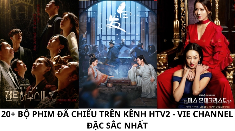 20+ bộ phim đã chiếu trên kênh HTV2 - Vie Channel đặc sắc nhất