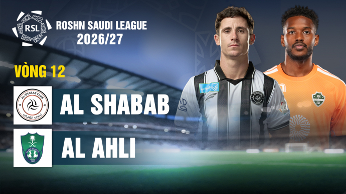 Al Shabab vs Al Ahli Vòng 12 Roshn Saudi League 2026/27