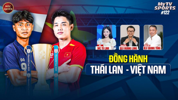 Số 122: Đồng Hành Thái Lan - Việt Nam - MyTV Sports