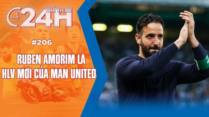 Số 206: Ruben Amorim là HLV mới của Man United - Thể thao 24h