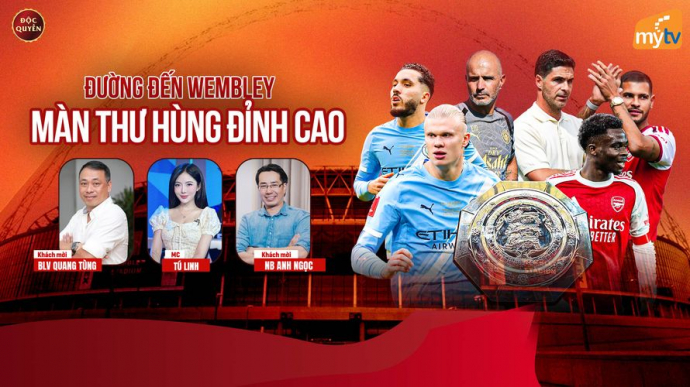 Đường Đến Wembley - Màn Thư Hùng Đỉnh Cao - MyTV Sports