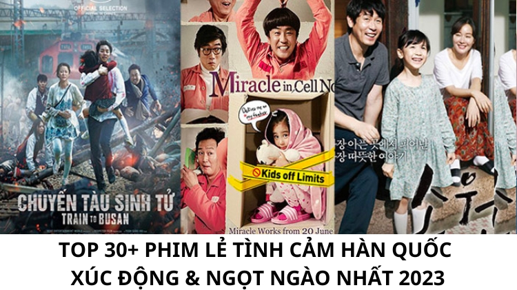 Top 30+ phim lẻ tình cảm Hàn Quốc xúc động và ngọt ngào nhất 2023