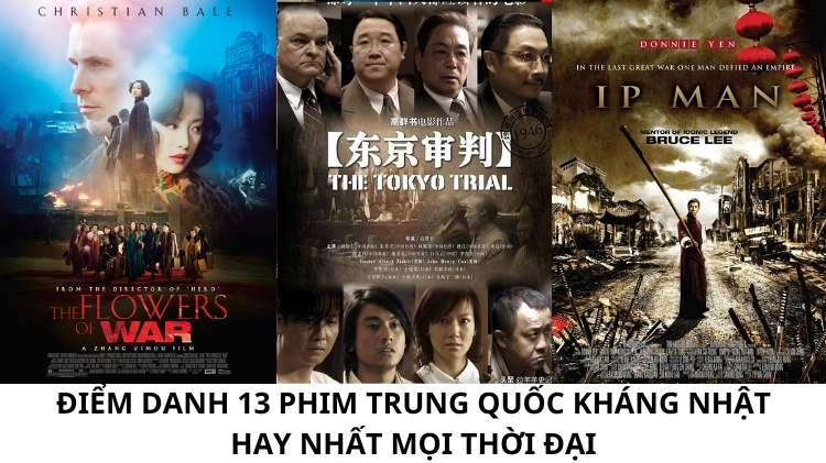 Điểm danh 32+ phim Trung Quốc kháng Nhật hay nhất mọi thời đại