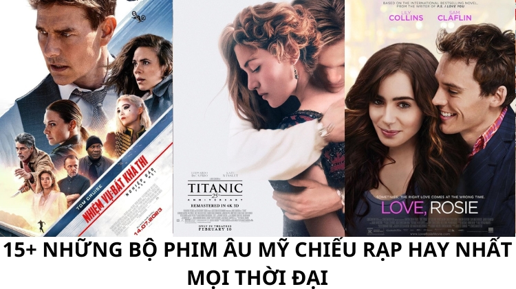 23+ Bộ phim Âu Mỹ chiếu rạp hay nhất mọi thời đại
