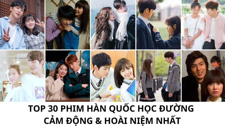 Top 30 phim Hàn Quốc học đường CẢM ĐỘNG và HOÀI NIỆM nhất