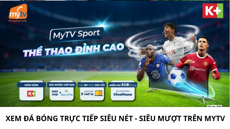 Xem đá bóng trực tiếp SIÊU NÉT - SIÊU MƯỢT trên MyTV