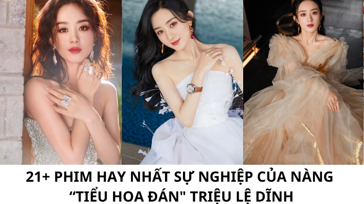 21+ Phim hay nhất sự nghiệp của nàng “tiểu hoa đán