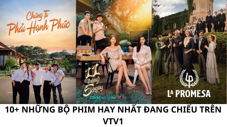 10+ Những bộ phim HAY NHẤT đang chiếu trên VTV1