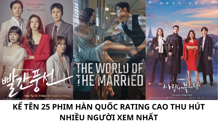 Kể tên 25 phim Hàn Quốc rating cao thu hút nhiều người xem nhất