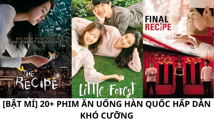 [BẬT MÍ] 20+ phim ăn uống Hàn Quốc hấp dẫn khó cưỡng