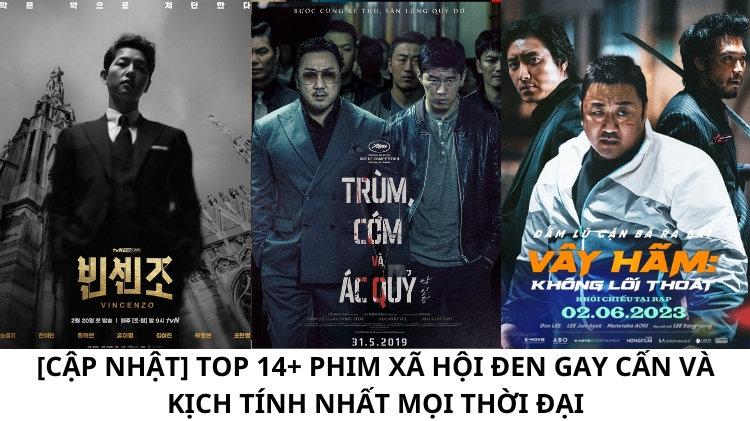 [CẬP NHẬT] Top 14+ phim xã hội đen GAY CẤN và KỊCH TÍNH NHẤT MỌI THỜI ĐẠI